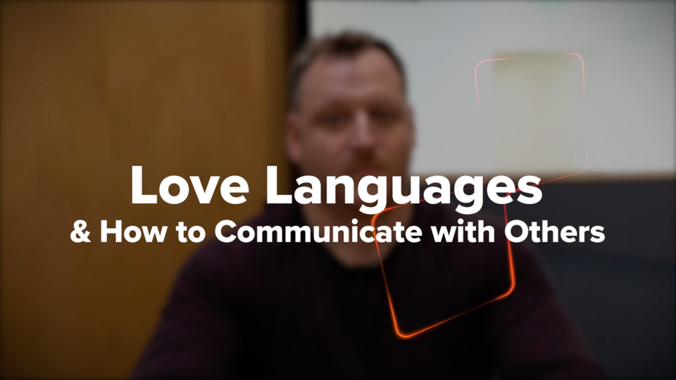 Love Languages & Communicating With Others